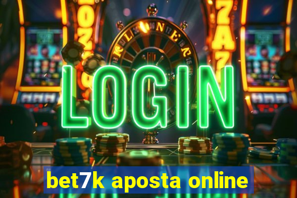 bet7k aposta online